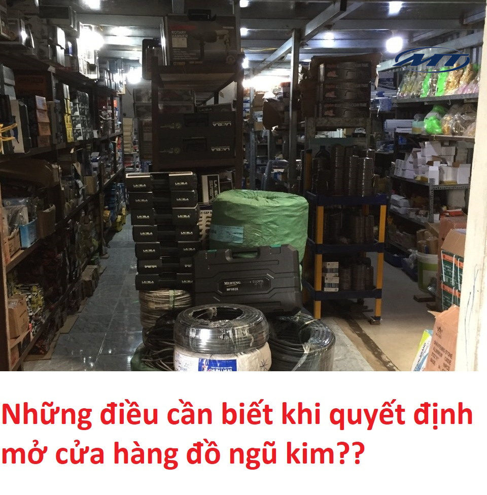 Những điều lưu ý khi mở cửa hàng đồ ngũ kim, bạn đã biết chưa?